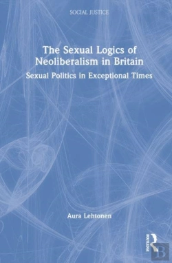 Bertrand.pt - The Sexual Logics Of Neoliberalism In Britain