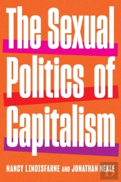 The Sexual Politics Of Capitalism