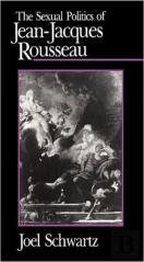 The Sexual Politics Of Jean-Jacques Rousseau