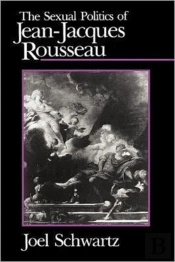 The Sexual Politics Of Jean-Jacques Rousseau