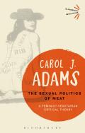 The Sexual Politics Of Meat - 25th Anniversary Edition