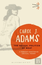 The Sexual Politics Of Meat - 25th Anniversary Edition