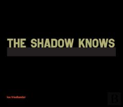 The Shadow Knows