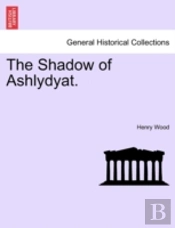 The Shadow Of Ashlydyat.