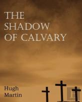 The Shadow Of Calvary