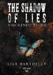 The Shadow Of Lies Tome 3 : Sickened Truth