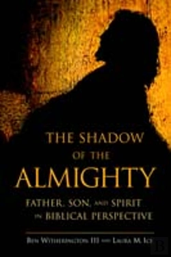 Bertrand.pt - The Shadow Of The Almighty: Father, Son, And Spirit In Biblical Perspective