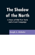 The Shadow Of The North