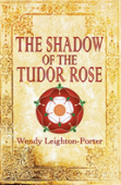 The Shadow Of The Tudor Rose