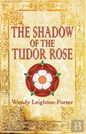 The Shadow Of The Tudor Rose