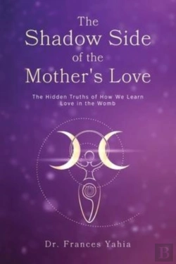 Bertrand.pt - The Shadow Side Of The Mother'S Love
