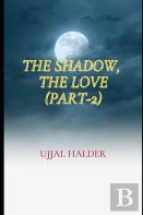 The Shadow, The Love (Part-2)