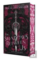 The Shadows Between Us