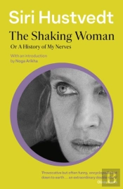 The Shaking Woman Or A History Of My Nerves