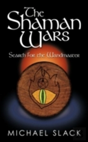 The Shaman Wars: Search For The Wandmast