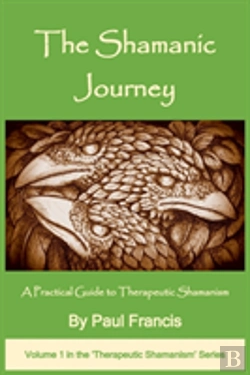 Bertrand.pt - The Shamanic Journey: A Practical Guide To Therapeutic Shamanism