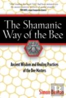 The Shamanic Way Of The Bee