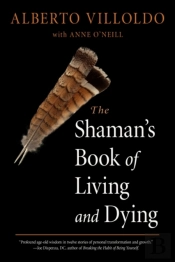 The Shaman'S Book Of Living And Dying