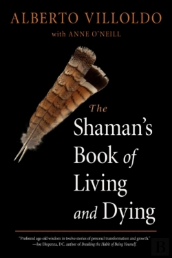 Bertrand.pt - The Shaman'S Book Of Living And Dying