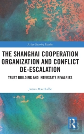 The Shanghai Cooperation Organization And Conflict De-Escalation