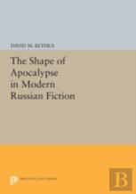 The Shape Of Apocalypse In Modern Russian Fiction