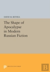 The Shape Of Apocalypse In Modern Russian Fiction