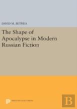 The Shape Of Apocalypse In Modern Russian Fiction