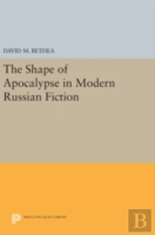 The Shape Of Apocalypse In Modern Russian Fiction