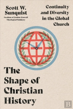 Bertrand.pt - The Shape Of Christian History Â€“ Continuity And Diversity In The Global Church