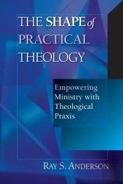 The Shape Of Practical Theology