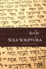 The Shape Of Sola Scriptura