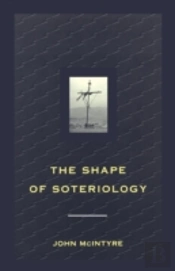 The Shape Of Soteriology