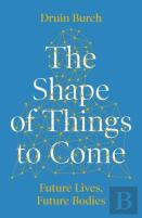 The Shape Of Things To Come