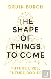 The Shape Of Things To Come