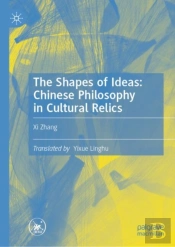 The Shapes Of Ideas: Chinese Philosophy In Cultural Relics