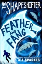 The Shapeshifter: Feather And Fang