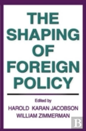 The Shaping Of Foreign Policy
