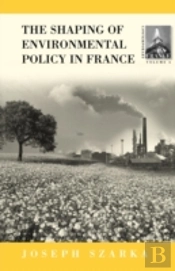 The Shaping Of French Environmental Policy