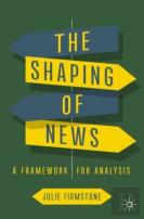 The Shaping Of News