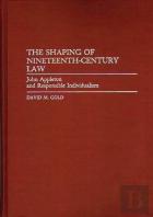 The Shaping Of Nineteenth-Century Law