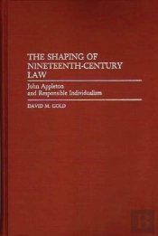 The Shaping Of Nineteenth-Century Law