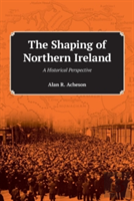 The Shaping Of Northern Ireland
