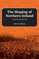 The Shaping Of Northern Ireland