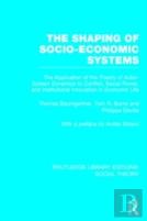 The Shaping Of Socio-Economic Systems (Rle Social Theory)