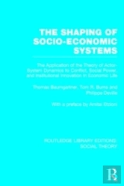 The Shaping Of Socio-Economic Systems