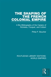 The Shaping Of The French Colonial Empire