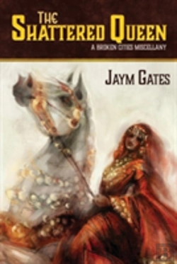 Bertrand.pt - The Shattered Queen & Other New Mythologies: A Broken Cities Miscellany