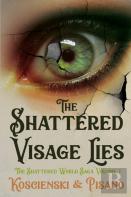 The Shattered Visage Lies