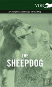 The Sheepdog - A Complete Anthology Of The Breeds