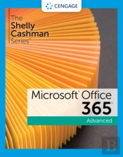 The Shelly Cashman Seriesaâ® Microsoftaâ® 365aâ® & Officeaâ® 2021 Advanced
